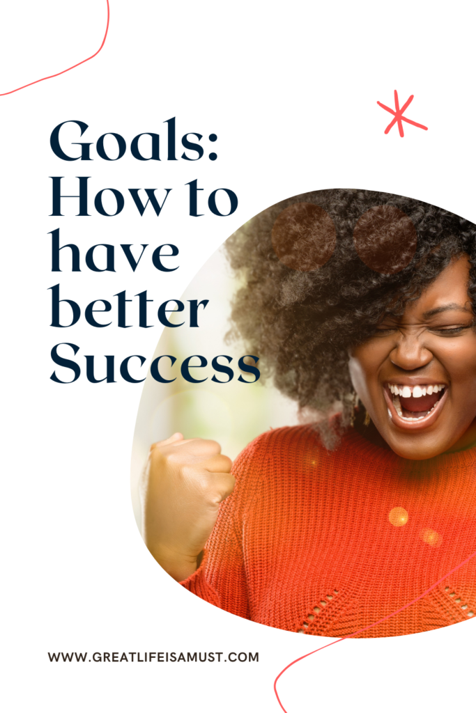 How to have better success with your goals